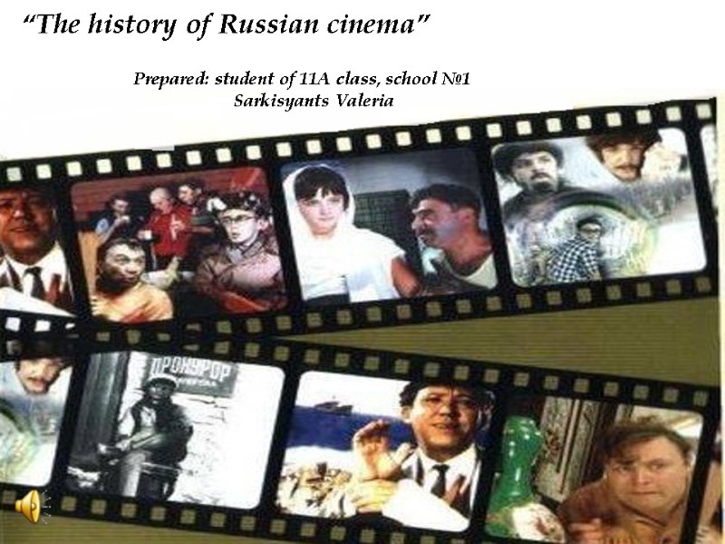 “The history of Russian cinema”         